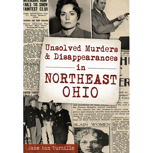 Unsolved Murders and Disappearances in Northeast Ohio - Paperback