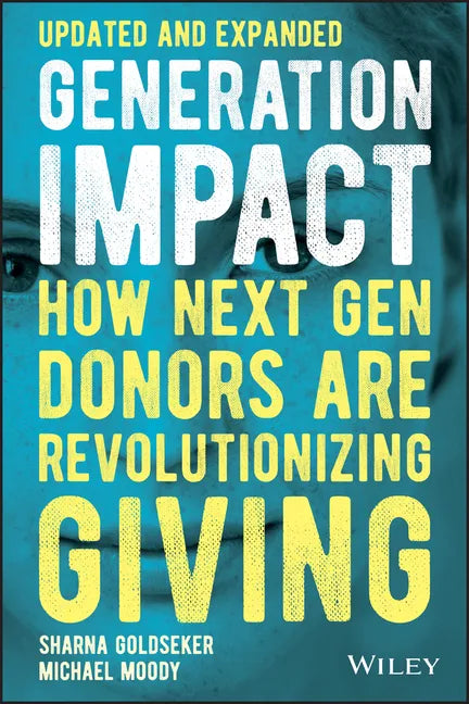 Generation Impact: How Next Gen Donors Are Revolutionizing Giving - Paperback