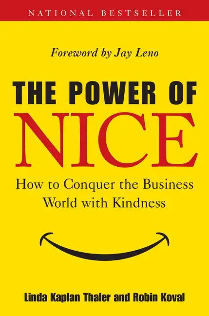 The Power of Nice: How to Conquer the Business World with Kindness - Hardcover