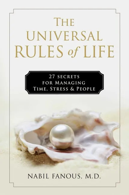 The Universal Rules of Life: 27 Secrets for Managing Time, Stress, and People - Hardcover