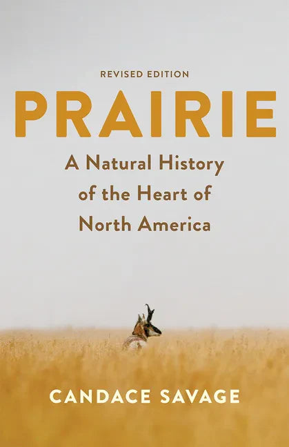 Prairie: A Natural History of the Heart of North America: Revised Edition - Paperback
