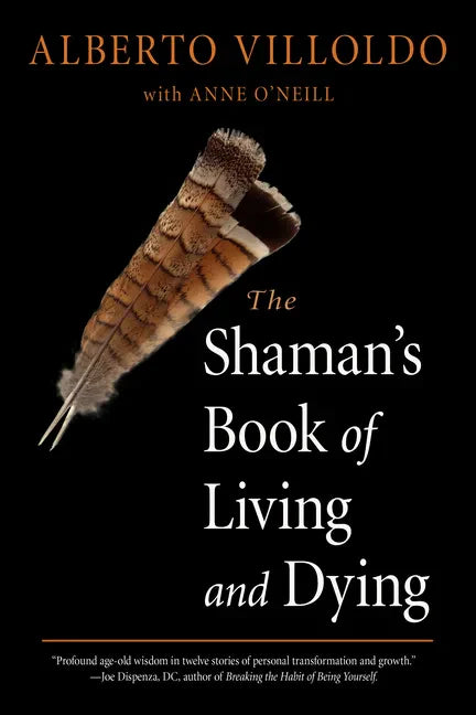The Shaman's Book of Living and Dying - Paperback