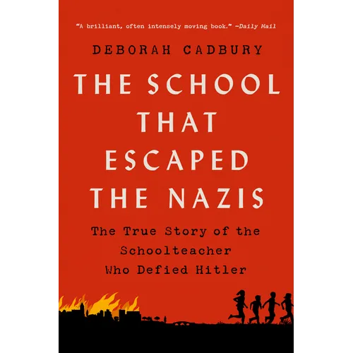 The School That Escaped the Nazis: The True Story of the Schoolteacher Who Defied Hitler - Paperback