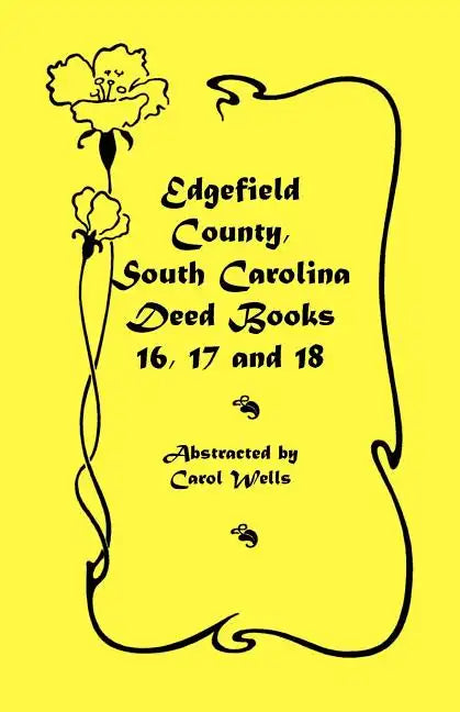 Edgefield County, South Carolina Deed Books 16, 17 and 18 - Paperback