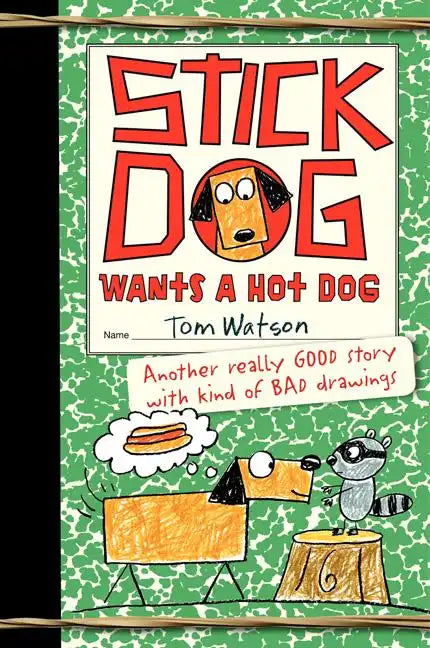 Stick Dog Wants a Hot Dog - Hardcover
