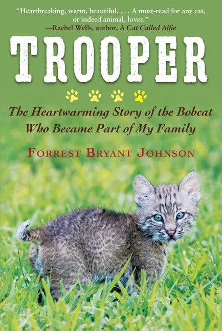 Trooper: The Heartwarming Story of the Bobcat Who Became Part of My Family - Paperback