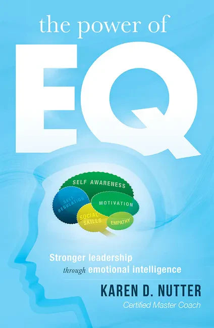 The Power of Eq: Stronger Leadership Through Emotional Intelligence - Paperback