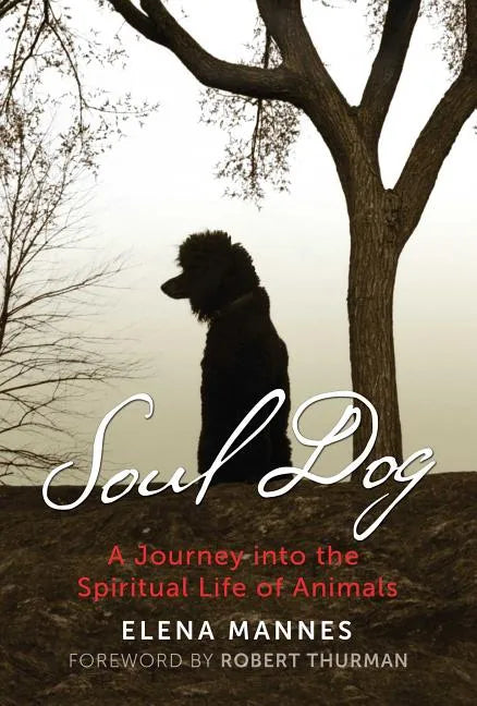 Soul Dog: A Journey Into the Spiritual Life of Animals - Paperback