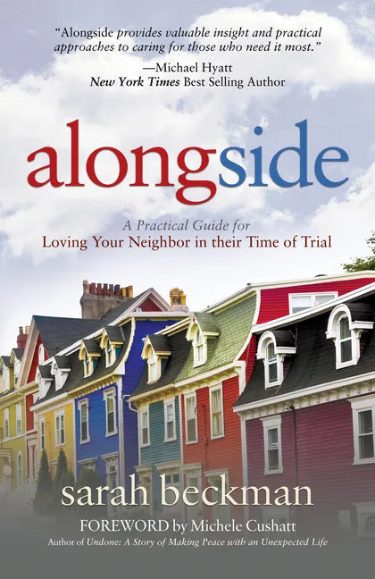 Alongside: A Practical Guide for Loving Your Neighbor in Their Time of Trial - Paperback