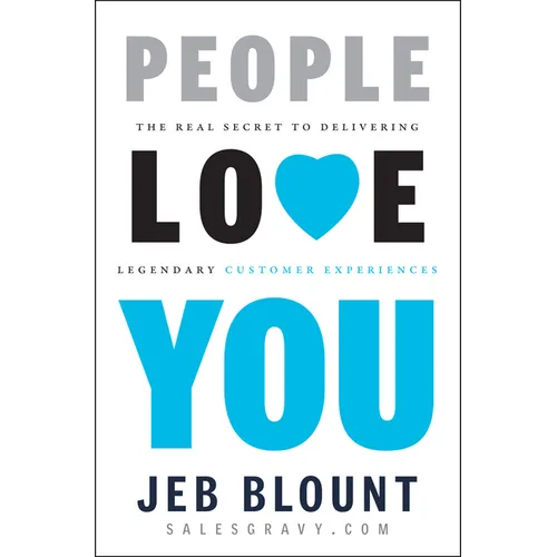 People Love You: The Real Secret to Delivering Legendary Customer Experiences - Hardcover