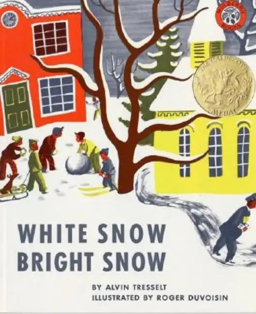 White Snow, Bright Snow: A Caldecott Award Winner - Hardcover