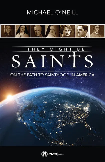 They Might Be Saints: On the Path to Sainthood in America - Paperback