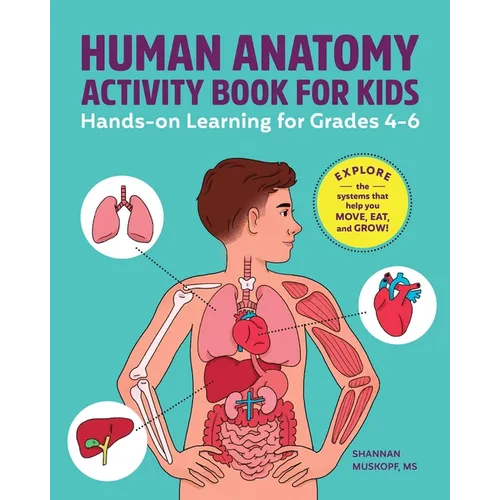 Human Anatomy Activity Book for Kids: Hands-On Learning for Grades 4-6 - Paperback