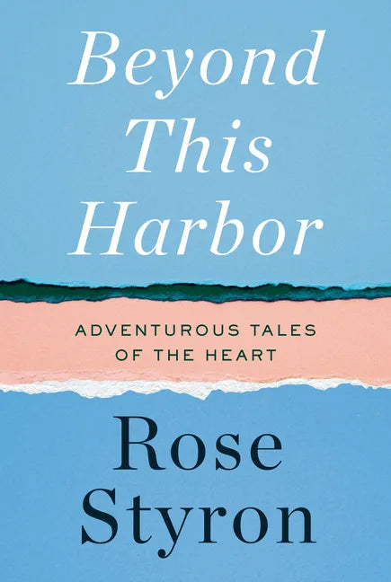 Beyond This Harbor: Adventurous Tales of the Heart - Hardcover