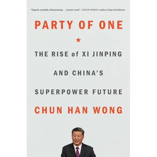 Party of One: The Rise of XI Jinping and China's Superpower Future - Paperback