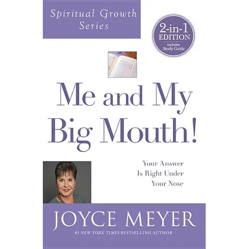 Me and My Big Mouth! (Spiritual Growth Series): Your Answer Is Right Under Your Nose - Paperback