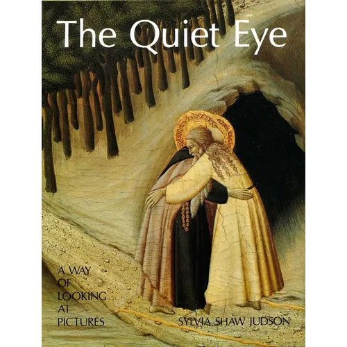 The Quiet Eye: A Way of Looking at Pictures - Hardcover