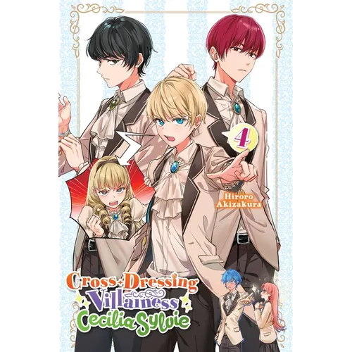 Cross-Dressing Villainess Cecilia Sylvie, Vol. 4 (Light Novel): Volume 4 - Paperback