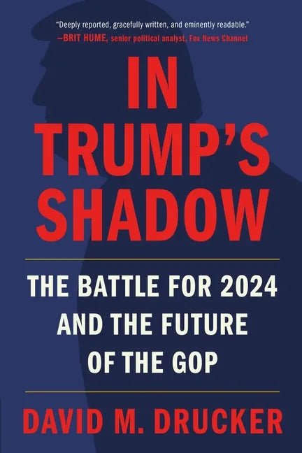 In Trump's Shadow: The Battle for 2024 and the Future of the GOP - Paperback