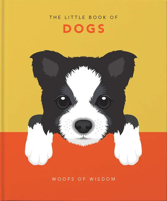 The Little Book of Dogs: Woofs of Wisdom - Hardcover