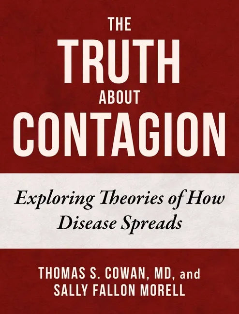 The Truth about Contagion: Exploring Theories of How Disease Spreads - Hardcover