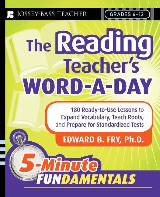 The Reading Teacher's Word-A-Day Grades 6-12: 180 Ready-To-Use Lessons to Expand Vocabulary, Teach Roots, and Prepare for Standardized Tests - Paperback