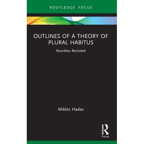 Outlines of a Theory of Plural Habitus: Bourdieu Revisited - Paperback