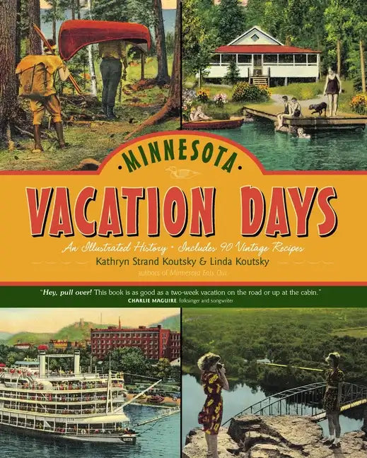 Minnesota Vacation Days: An Illustrated History - Hardcover