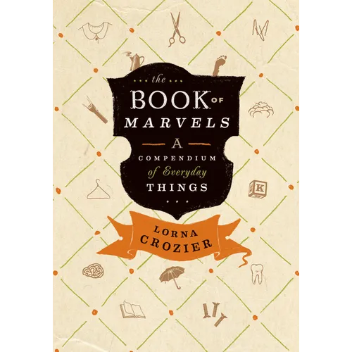 The Book of Marvels: A Compendium of Everyday Things - Hardcover