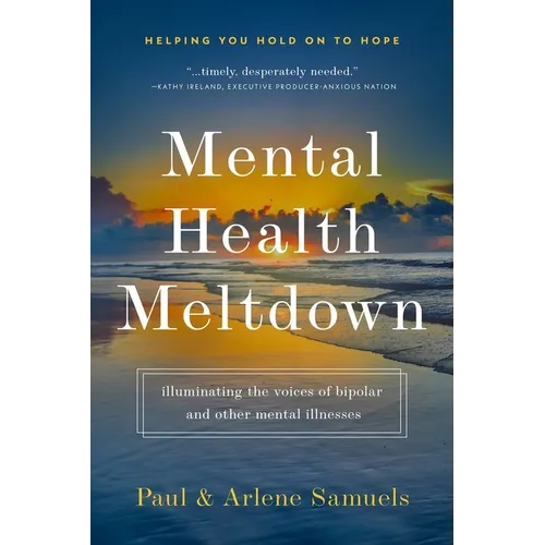 Mental Health Meltdown: illuminating the voices of bipolar and other mental illnesses - Paperback