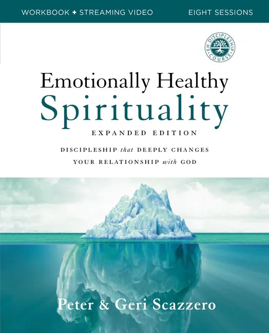 Emotionally Healthy Spirituality Expanded Edition Workbook Plus Streaming Video: Discipleship That Deeply Changes Your Relationship with God - Paperback