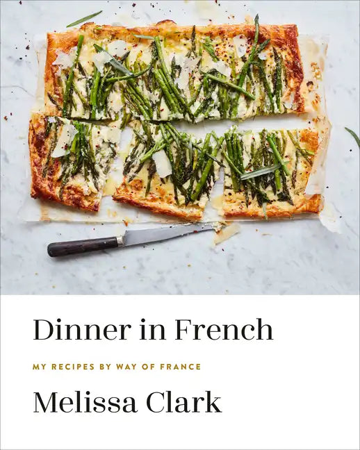 Dinner in French: My Recipes by Way of France: A Cookbook - Hardcover