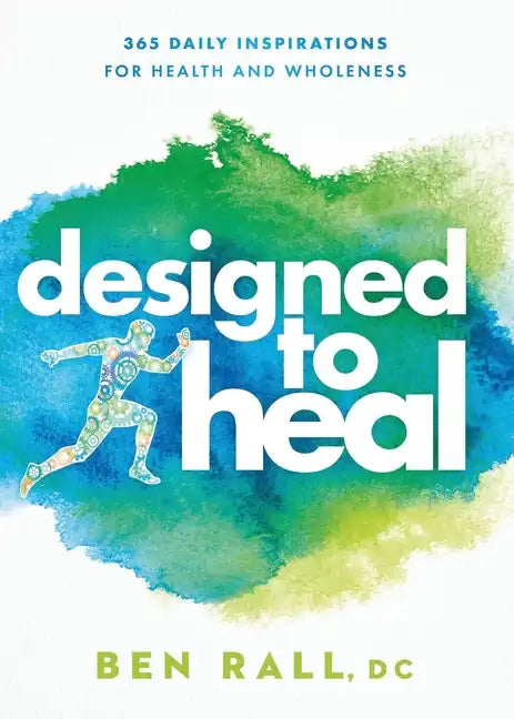 Designed to Heal: 365 Daily Inspirations for Health and Wholeness - Paperback