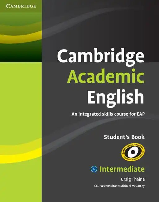 Cambridge Academic English B1+ Intermediate Student's Book: An Integrated Skills Course for Eap - Paperback
