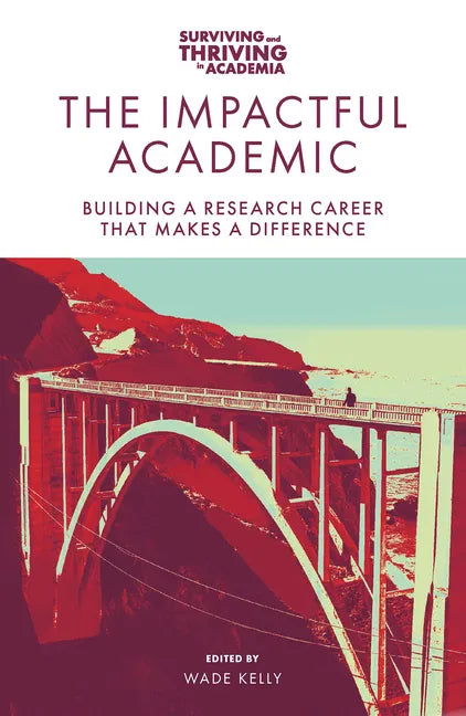 The Impactful Academic: Building a Research Career That Makes a Difference - Paperback
