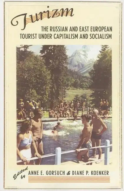 Turizm: The Russian and East European Tourist Under Capitalism and Socialism - Paperback