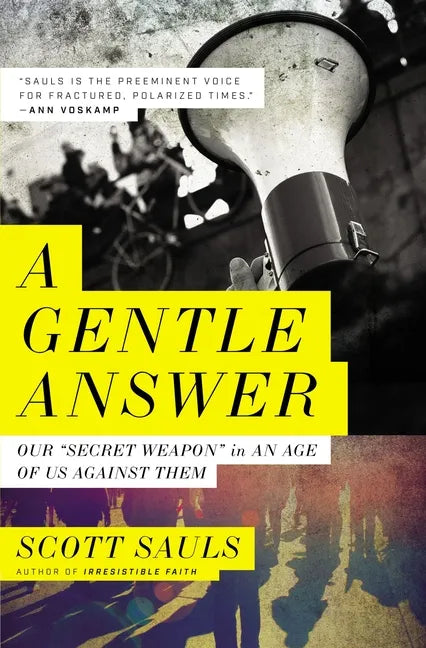 A Gentle Answer: Our 'Secret Weapon' in an Age of Us Against Them - Paperback