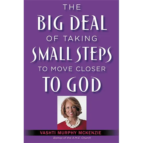 The Big Deal of Taking Small Steps to Move Closer to God - Paperback