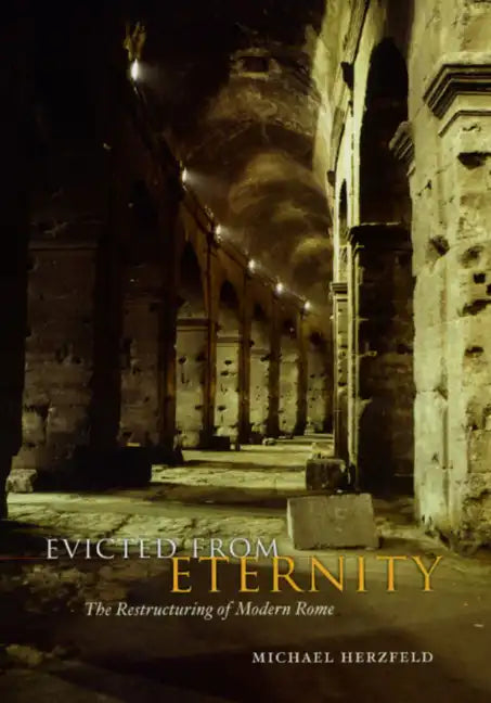 Evicted from Eternity: The Restructuring of Modern Rome - Paperback