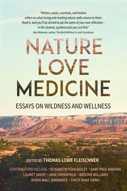 Nature, Love, Medicine: Essays on Wildness and Wellness - Paperback