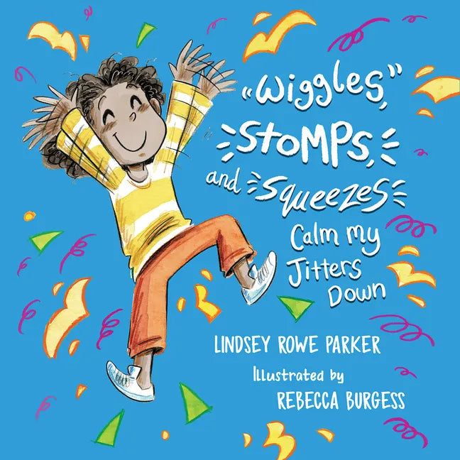 Wiggles, Stomps, and Squeezes Calm My Jitters Down - Paperback