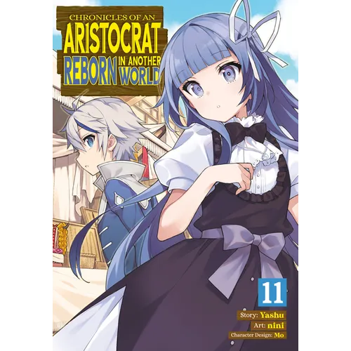 Chronicles of an Aristocrat Reborn in Another World (Manga) Vol. 11 - Paperback