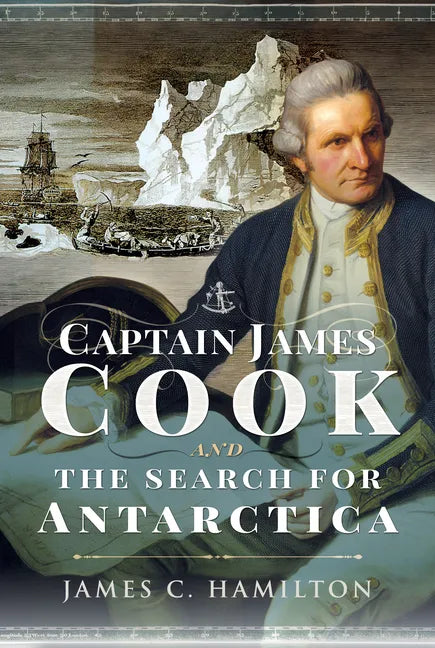 Captain James Cook and the Search for Antarctica - Paperback