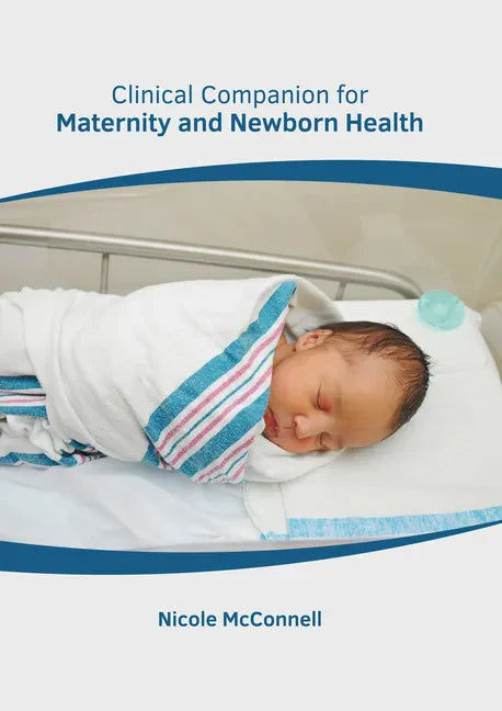 Clinical Companion for Maternity and Newborn Health - Hardcover