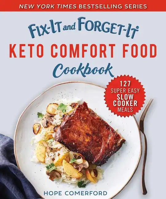 Fix-It and Forget-It Keto Comfort Food Cookbook: 127 Super Easy Slow Cooker Meals - Paperback