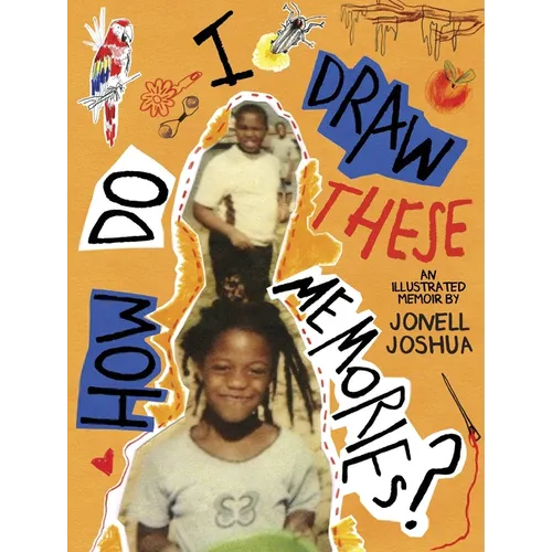 How Do I Draw These Memories?: An Illustrated Memoir - Hardcover