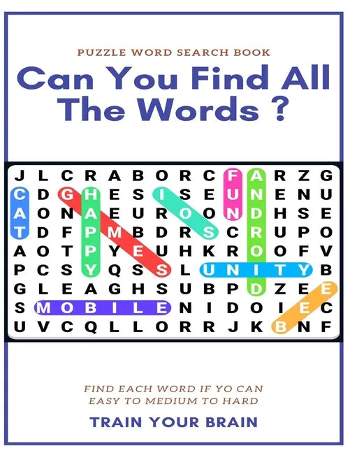 Puzzle Word Search Book Can You Find All the Words ? Find Each Word If Yo Can Easy to Medium to Hard Train Your Brain: Word Search Puzzle Book for Adu - Paperback