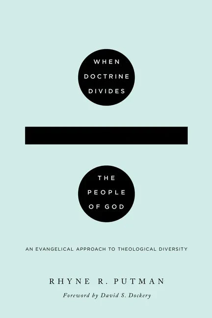 When Doctrine Divides the People of God: An Evangelical Approach to Theological Diversity - Paperback