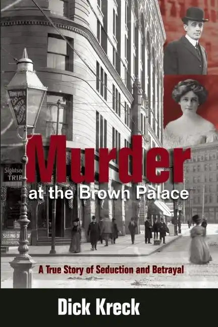 Murder at the Brown Palace: A True Story of Seduction and Betrayal - Paperback