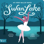 Swan Lake: My First Ballet Book - Board Book